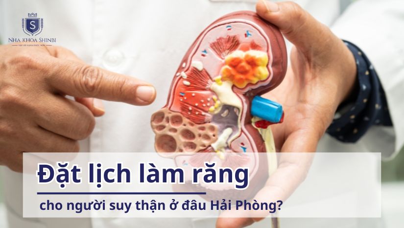 Đặt lịch làm răng cho người suy thận ở đâu Hải Phòng?