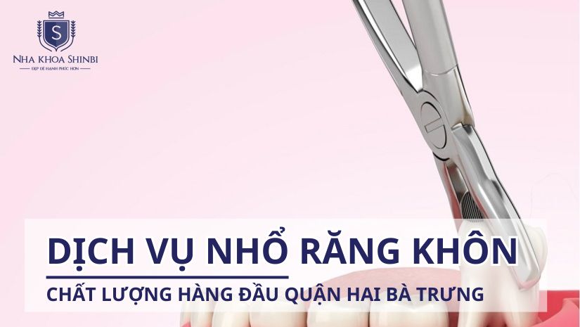 Địa chỉ nhổ răng khôn hàng đầu quận Hai Bà Trưng