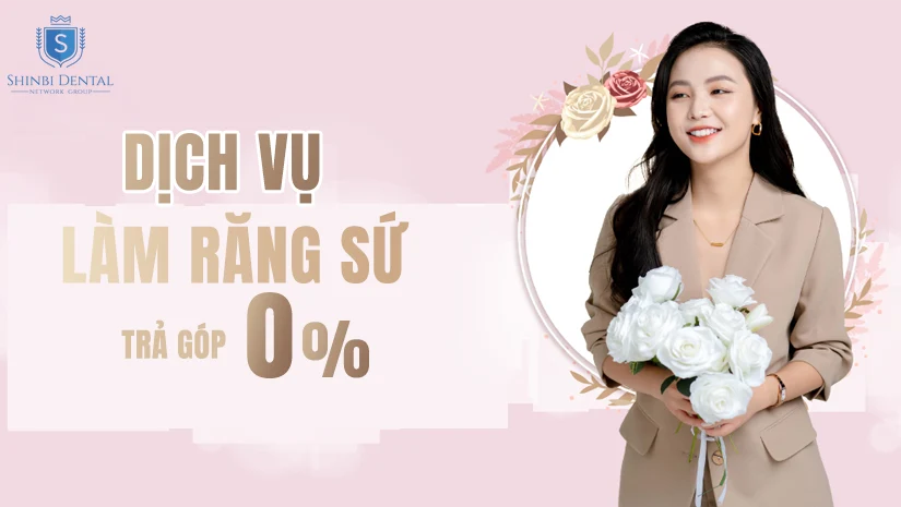 Làm răng sứ trả góp Hà Nội 0% lãi suất tại Shinbi Dental